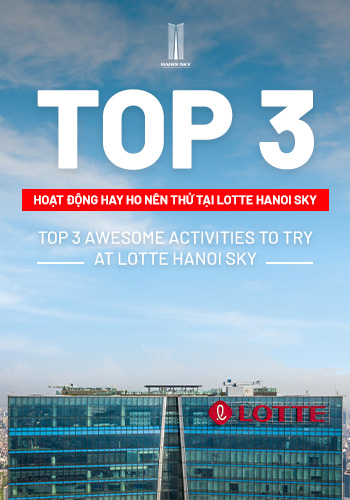 TOP 3 AWESOME ACTIVITIES TO TRY AT LOTTE HANOI SKY
